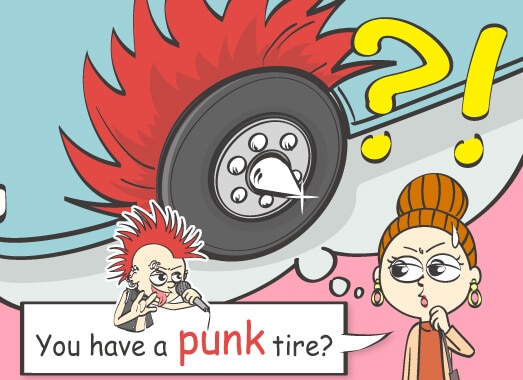 You have a punk tire?